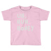 uh huh honey Toddler T-shirt