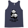 Still Alive Bitches Tank Top