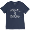 normal is boring V-Neck Tee