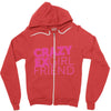 crazy exgirl friend Zipper Hoodie