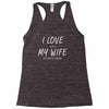 i love my wife ~ mens funny fishing Racerback Tank