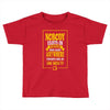 nobody exists on purpose Toddler T-shirt