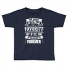 My Aunt Is Totally My Most Favorite Guy of All Time in the History of Toddler T-shirt