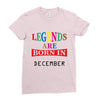 legends are born december Ladies Fitted T-Shirt