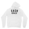 cash only Hoodie