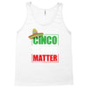 cinco de mayo  drunk lives matter Tank Top