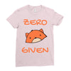 zero fox given Ladies Fitted T-Shirt