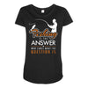fishing is the answer! Maternity Scoop Neck T-shirt