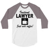 instant lawyer just add coffee 3/4 Sleeve Shirt