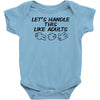 let's handle this like adults Baby Onesie