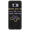 never give up on dreams Samsung Galaxy S8 Plus