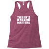 tokens life matters Racerback Tank