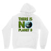 there is no planet  b earth day Unisex Hoodie