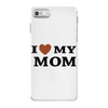 i love my mom iPhone 7 Case