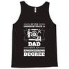 Never Underestimate A Dad With An Engineering Degree Tank Top