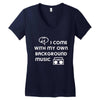 i come with my own Women's V-Neck T-Shirt
