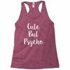 cute but pyscho Racerback Tank