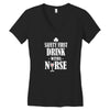 drink with a nurse Women's V-Neck T-Shirt