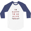 To Be Alive (a233) 3/4 Sleeve Shirt