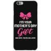 I'm Your Mother's Day Gift Dad Says You're Welcome Baby Girl iPhone 6/6s Case