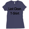 last clean t shirt funny humor college vintage s 3xl Ladies Fitted T-Shirt