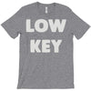 low key T-Shirt