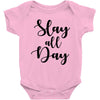 slay all day Baby Bodysuit