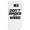 don't smoke shit weed Samsung Galaxy S7 Edge