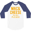 mac and cheese please 3/4 Sleeve Shirt