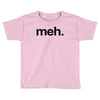 meh geek nerd t shirt funny humor retro Toddler T-shirt