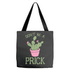 don't be a prick Tote Bags