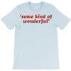 Some Kind Of Wonderful T-Shirt