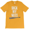 suck my nuts T-Shirt