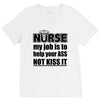nurse my job is to help your ass not kiss it V-Neck Tee