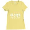 el jefe funny mexican Ladies Fitted T-Shirt