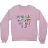 ONE DAY SOMAONE IS GOING TO HUG YOU SO TIGHT THAT ALL OF YOUR BROKEN P Crewneck Sweatshirt