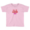 CALL ME Toddler T-shirt