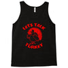 let's talk turkey Tank Top