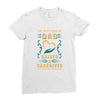 The Best Kind of Dad Raises a Caregiver Yes, She Bought Me This Shirt Ladies Fitted T-Shirt