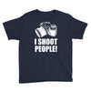i shoot people Youth Tee