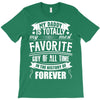 My Daddy Is Totally My Most Favorite Guy of All Time in the History of T-Shirt