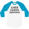 Liver Cancer Survivor 3/4 Sleeve Shirt