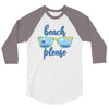 Beach Please 3/4 Sleeve Shirt