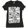 The Best Way to Predict the Future Is To Create It Ladies Fitted T-Shirt
