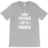 Father of a Prince-Son of a King T-Shirt