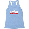 i'm saved but this pettiness Racerback Tank