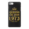queens are born in 1973 iPhone 7 Case