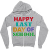 happy last day of school Zipper Hoodie