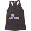 be awesome Racerback Tank