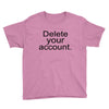 delete your account Youth Tee
